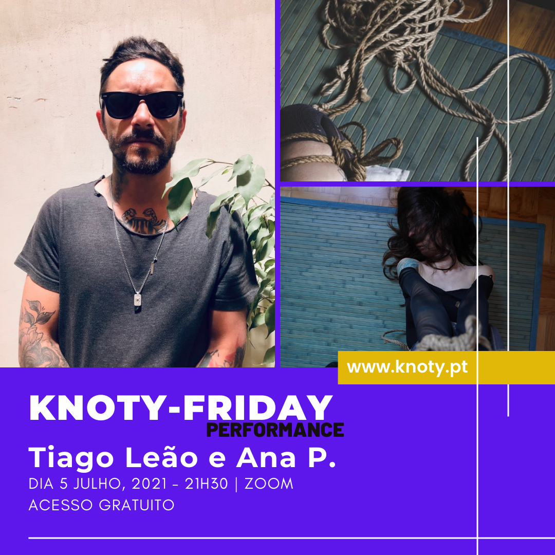 KNOTY-FRIDAY, com Tiago Leão e Ana P.