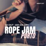 Rope Jam – Porto – 16 Outubro