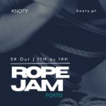 Rope Jam 29 Out | Porto