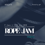 Rope Jam 7 Jan | Porto