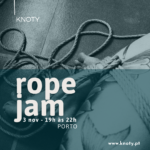 Rope Jam 3 Nov | Porto