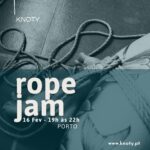 Rope Jam 16 Fev | Porto