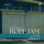 Rope Jam | 27 Abril | Porto