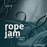 Rope Jam | 7Junho | Porto